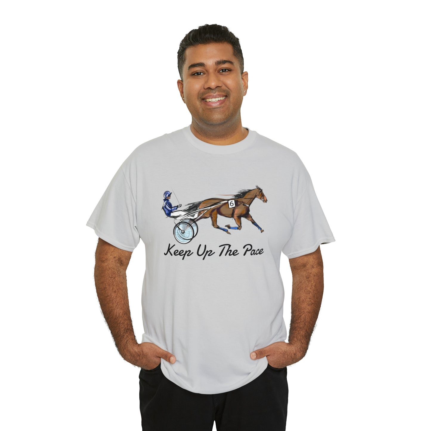 Keep Up The Pace. Standardbred. Harness Horse. Sulky Horse Unisex Heavy Cotton Tee