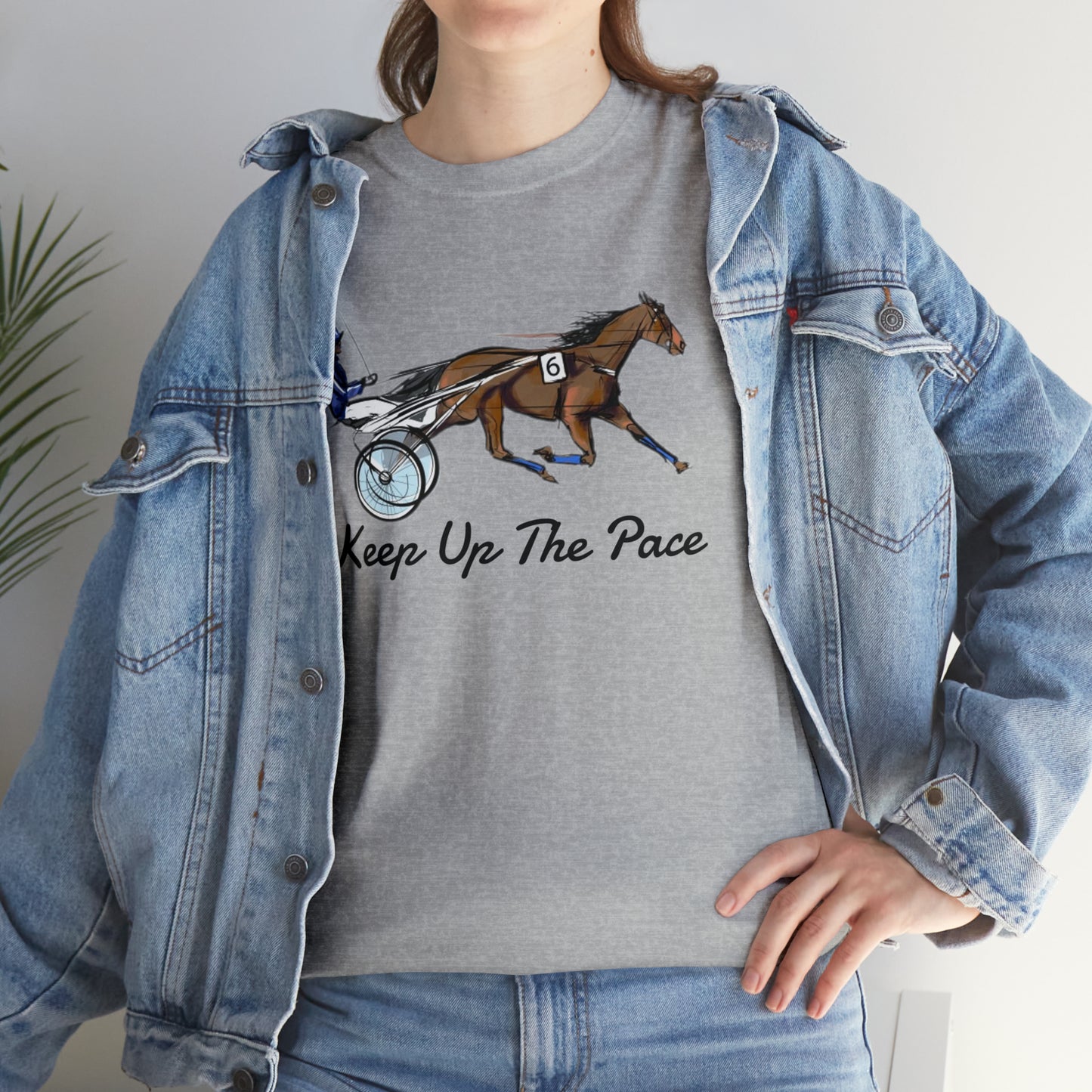 Keep Up The Pace. Standardbred. Harness Horse. Sulky Horse Unisex Heavy Cotton Tee