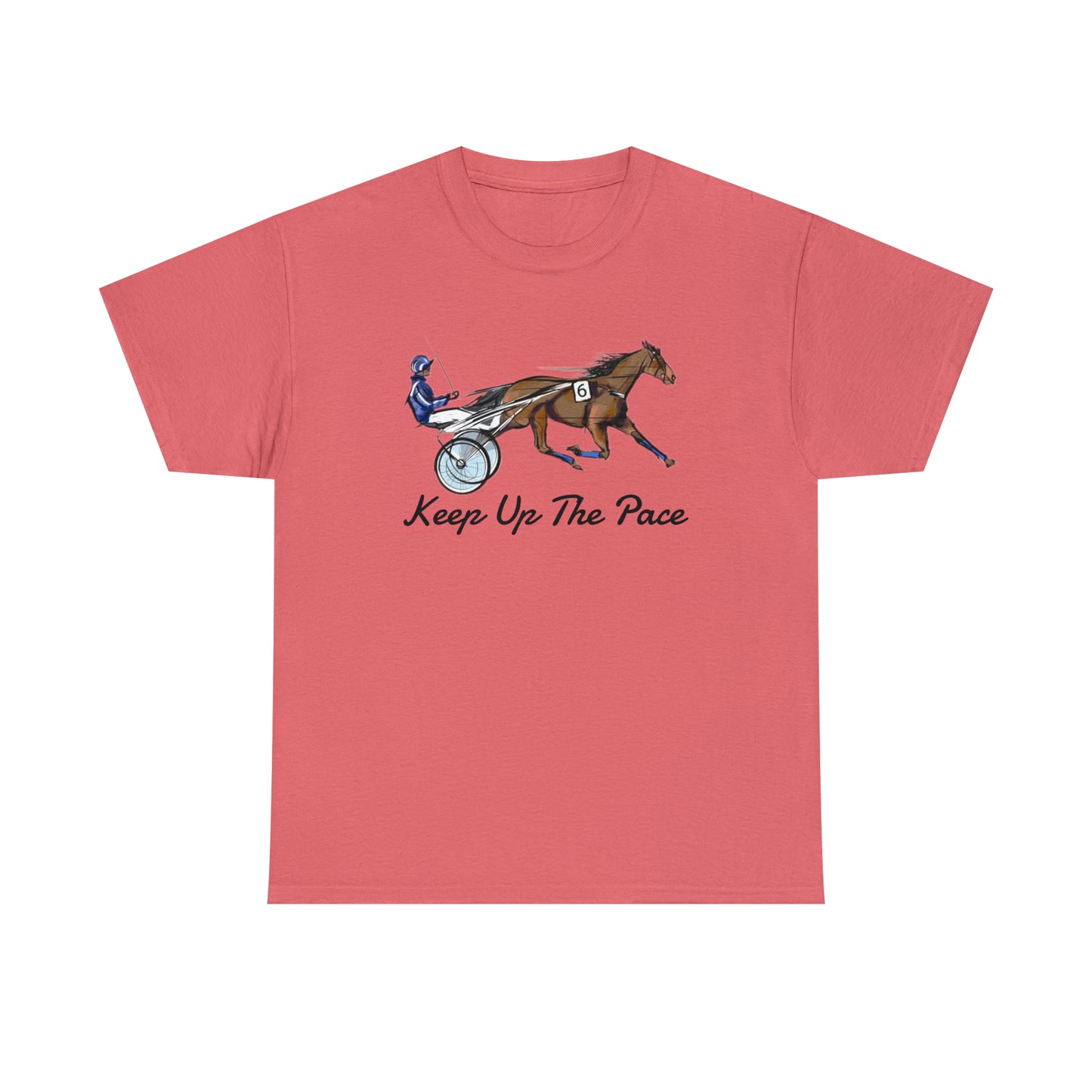 Keep Up The Pace. Standardbred. Harness Horse. Sulky Horse Unisex Heavy Cotton Tee