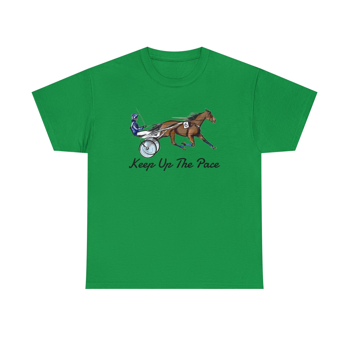 Keep Up The Pace. Standardbred. Harness Horse. Sulky Horse Unisex Heavy Cotton Tee
