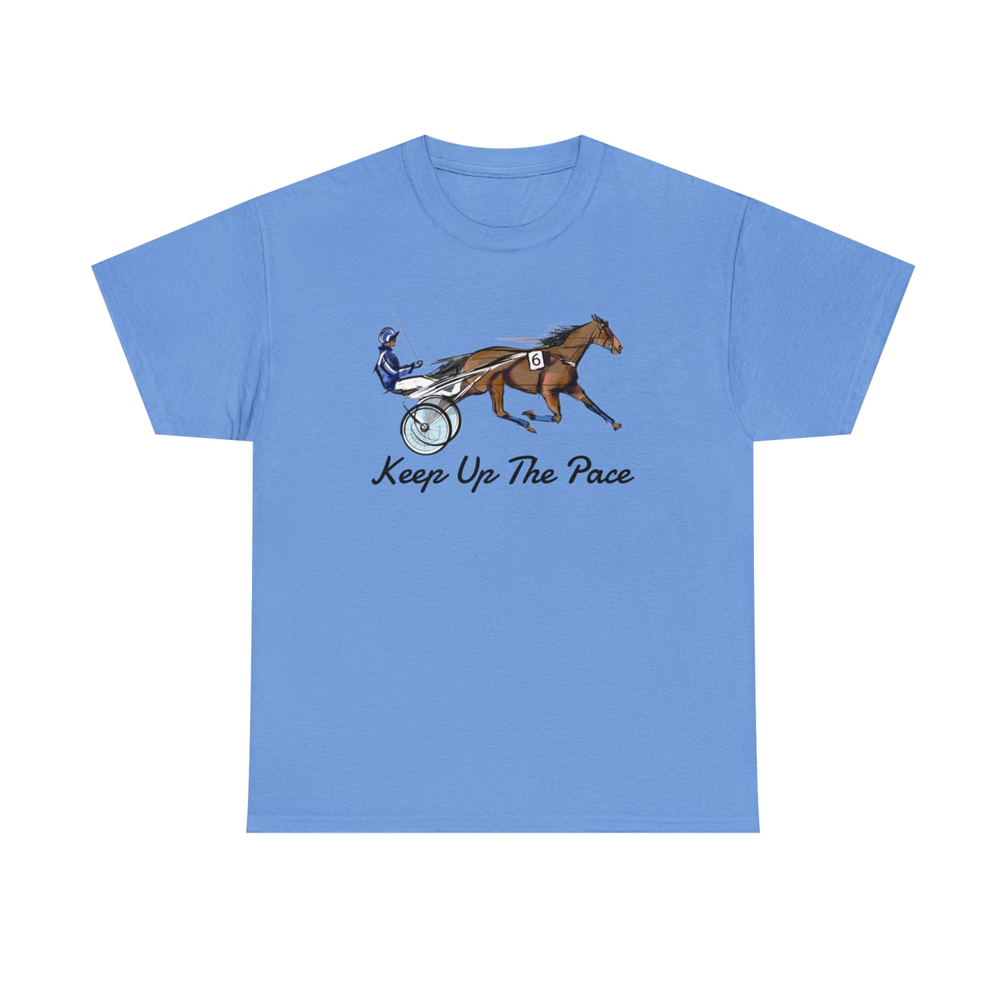 Keep Up The Pace. Standardbred. Harness Horse. Sulky Horse Unisex Heavy Cotton Tee