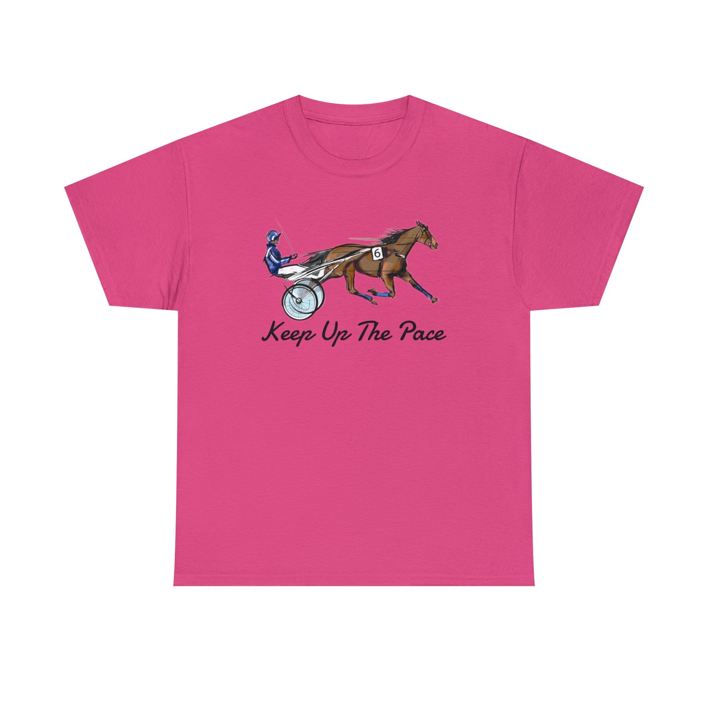 Keep Up The Pace. Standardbred. Harness Horse. Sulky Horse Unisex Heavy Cotton Tee