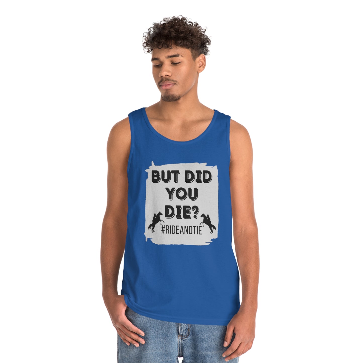 But Did You Die? #RideAndTie Unisex Heavy Cotton Tank Top