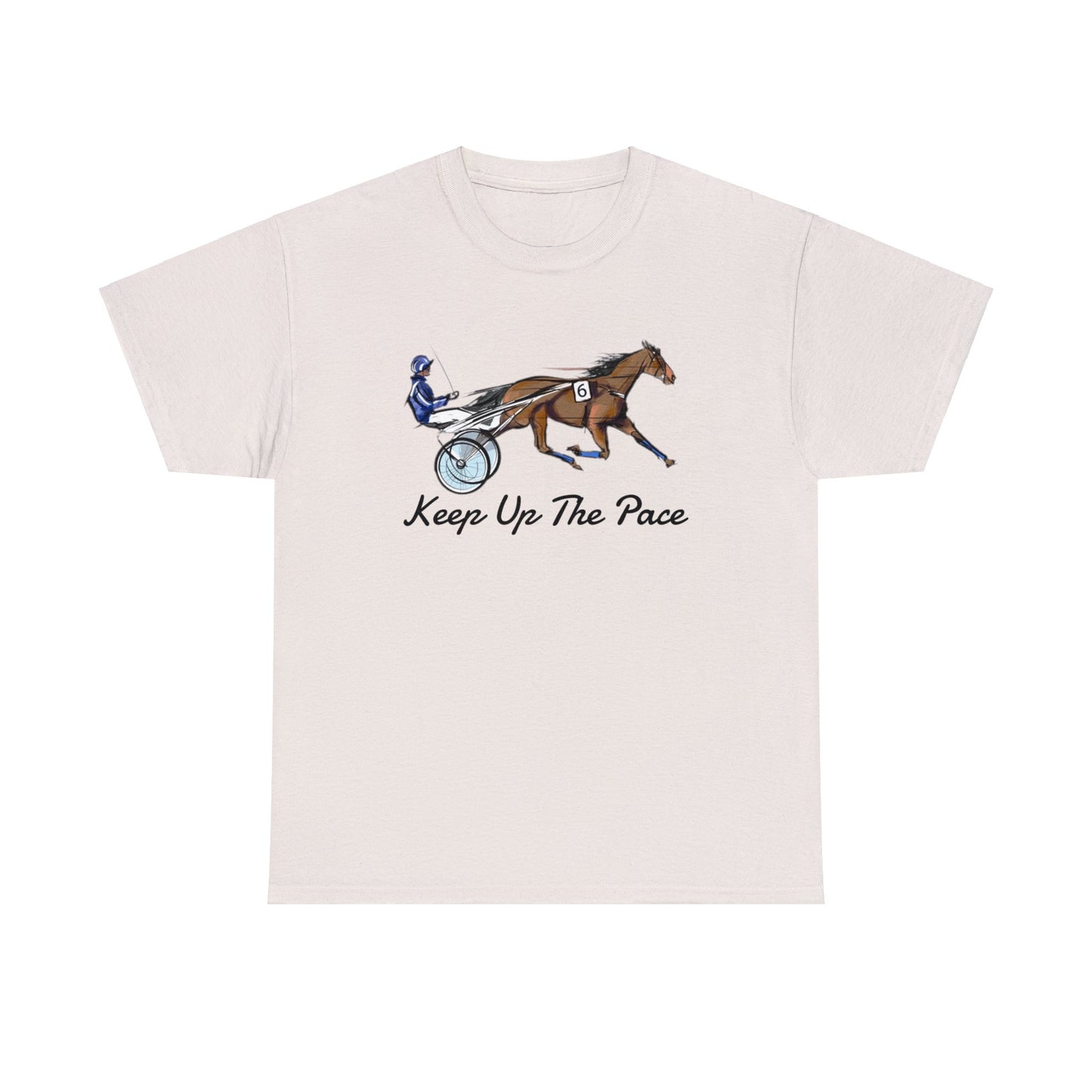 Keep Up The Pace. Standardbred. Harness Horse. Sulky Horse Unisex Heavy Cotton Tee