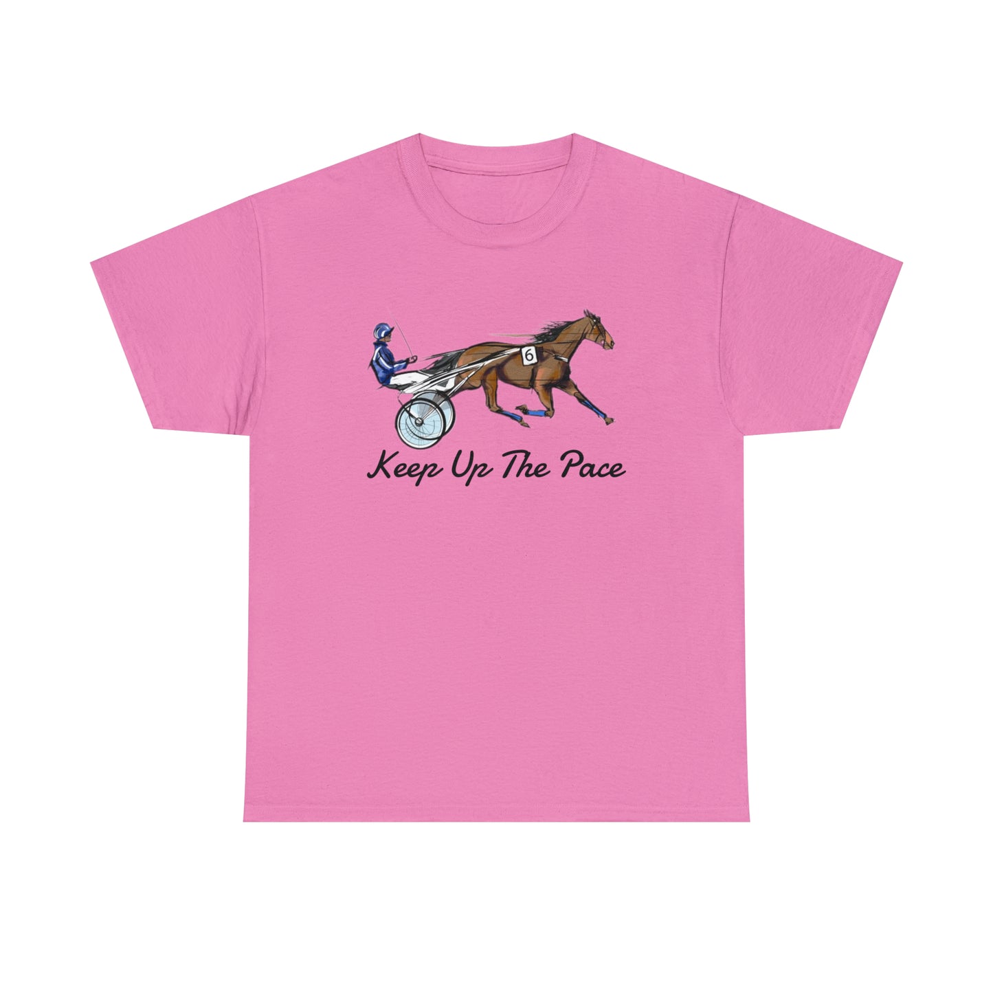 Keep Up The Pace. Standardbred. Harness Horse. Sulky Horse Unisex Heavy Cotton Tee