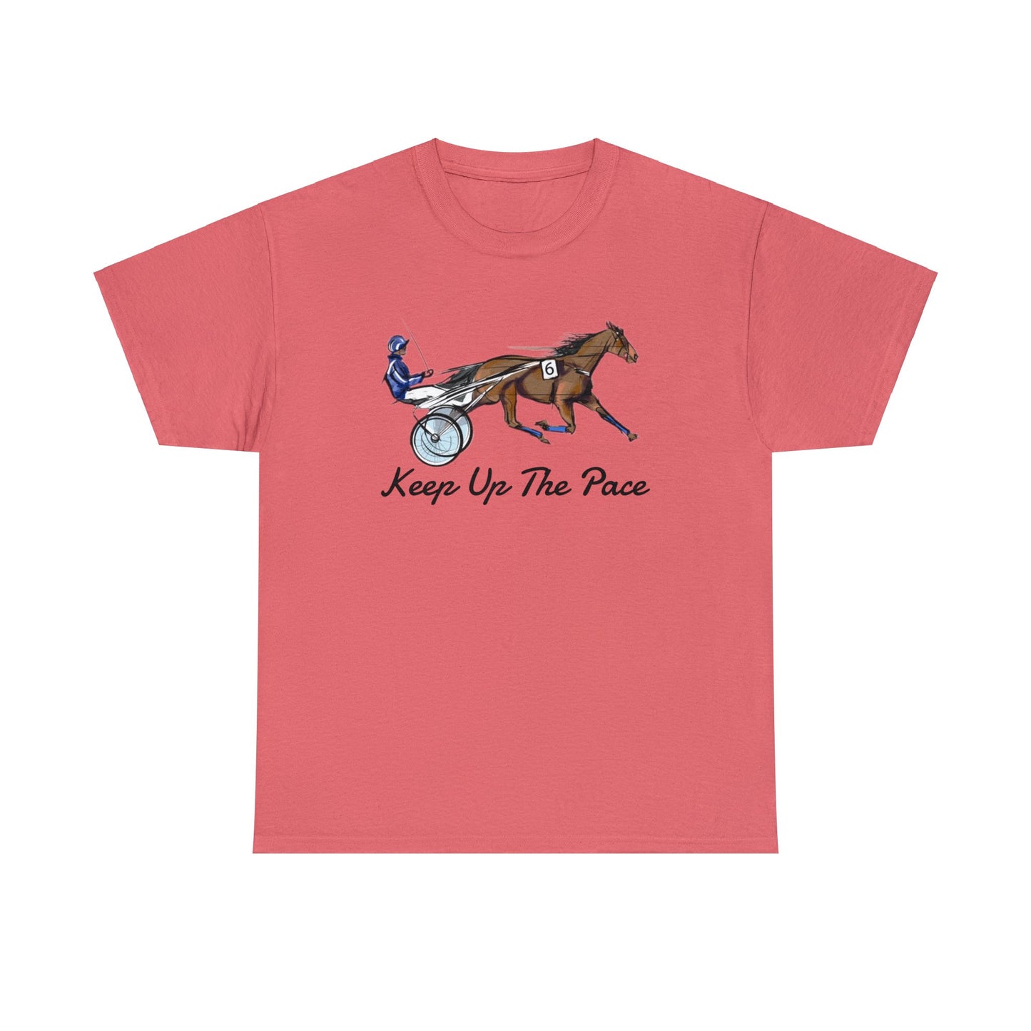 Keep Up The Pace. Standardbred. Harness Horse. Sulky Horse Unisex Heavy Cotton Tee