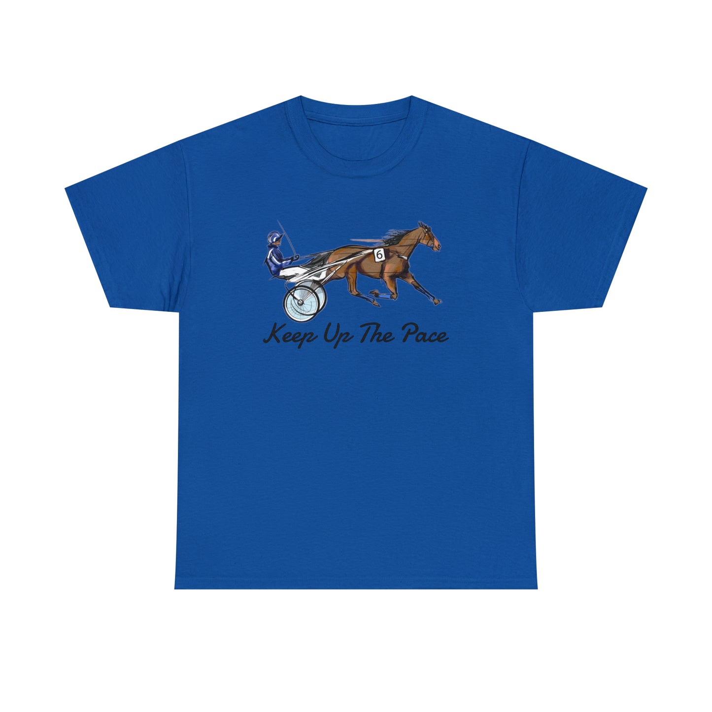 Keep Up The Pace. Standardbred. Harness Horse. Sulky Horse Unisex Heavy Cotton Tee