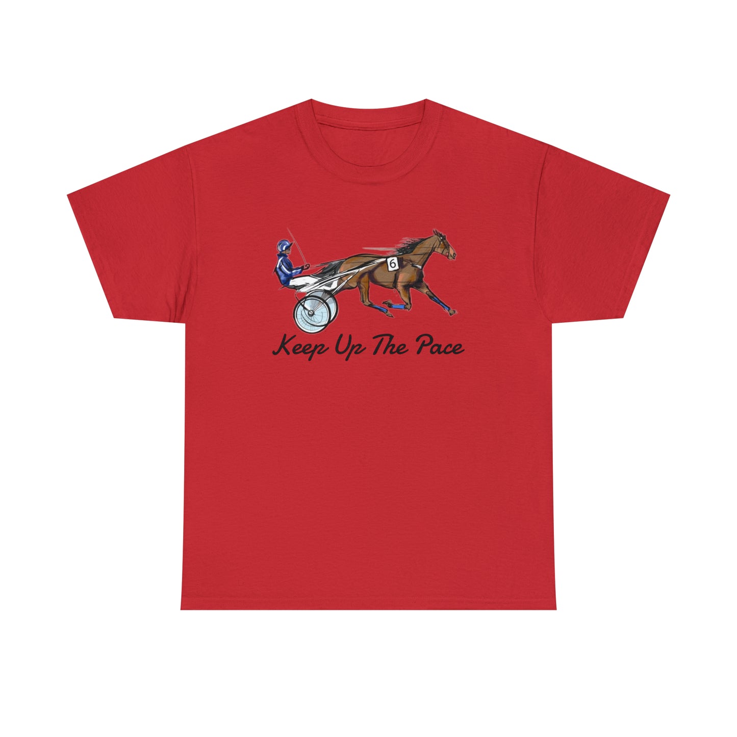 Keep Up The Pace. Standardbred. Harness Horse. Sulky Horse Unisex Heavy Cotton Tee
