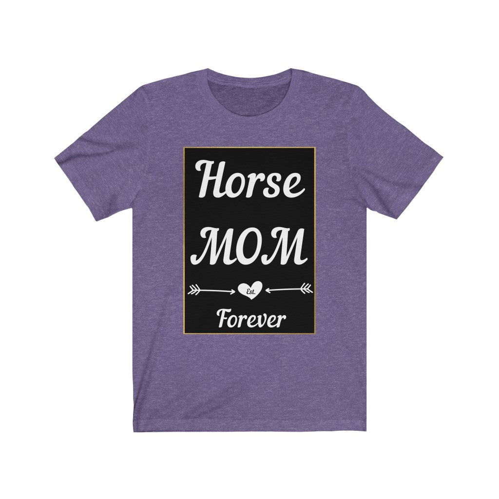 Horse Mom Est. Forever. Horse Tshirt. Unisex Jersey Short Sleeve