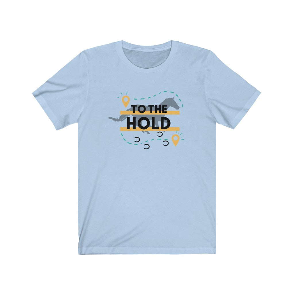 To The Hold- Endurance Horse  Unisex Jersey Short Sleeve Tee