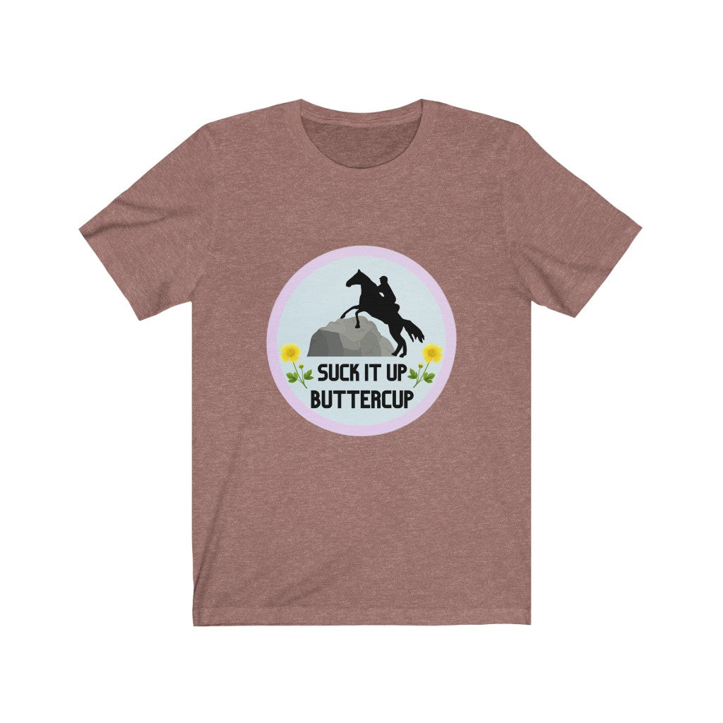 Suck It Up Butter Cup #endurancerider Tshirt