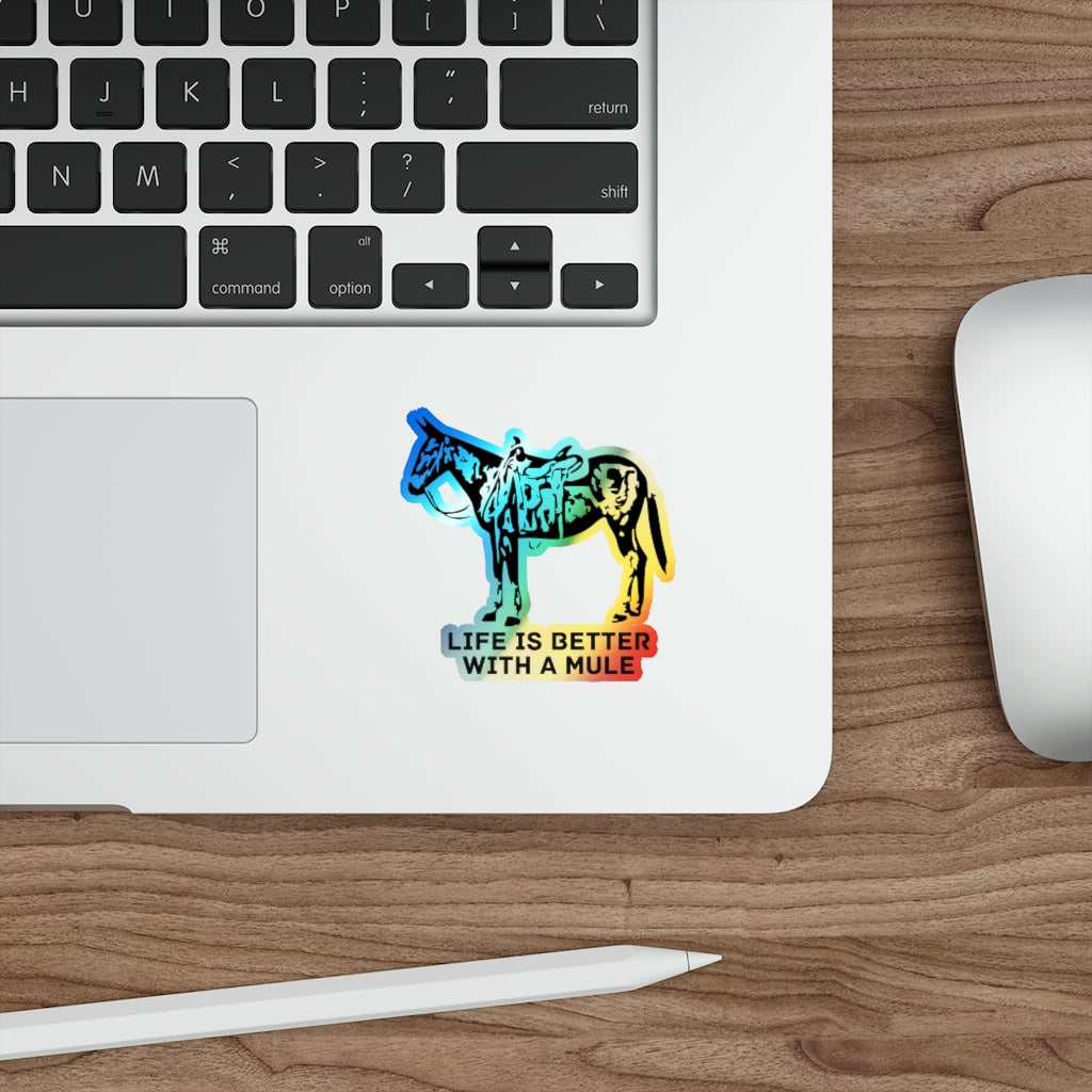 Life Is Better With A Mule. Holographic Die-cut Stickers