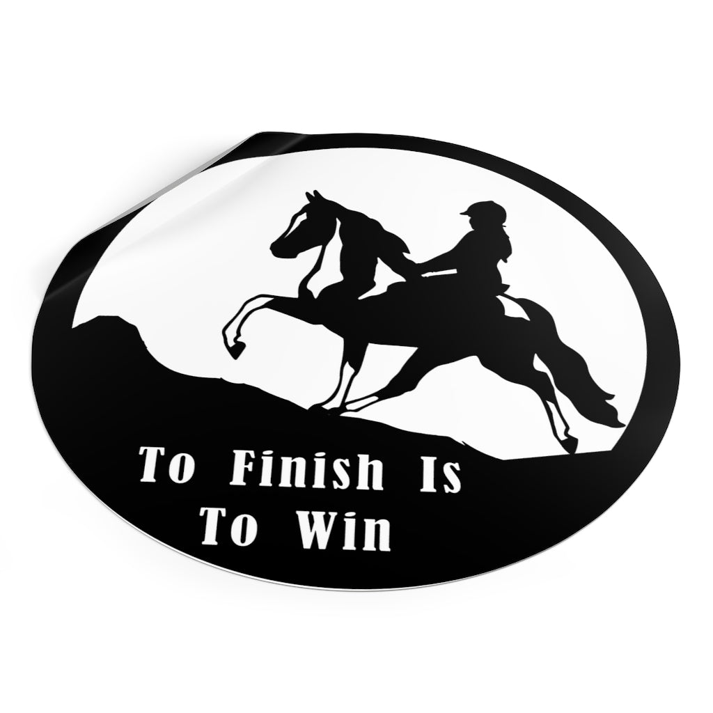 Spotted Saddle Horse Endurance To Finish Is to Win Round Vinyl Stickers