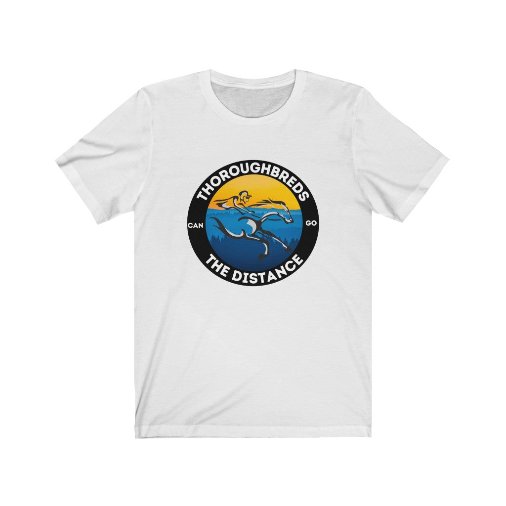 Thoroughbreds Can Go The Distance  Unisex Jersey Short Sleeve Tee