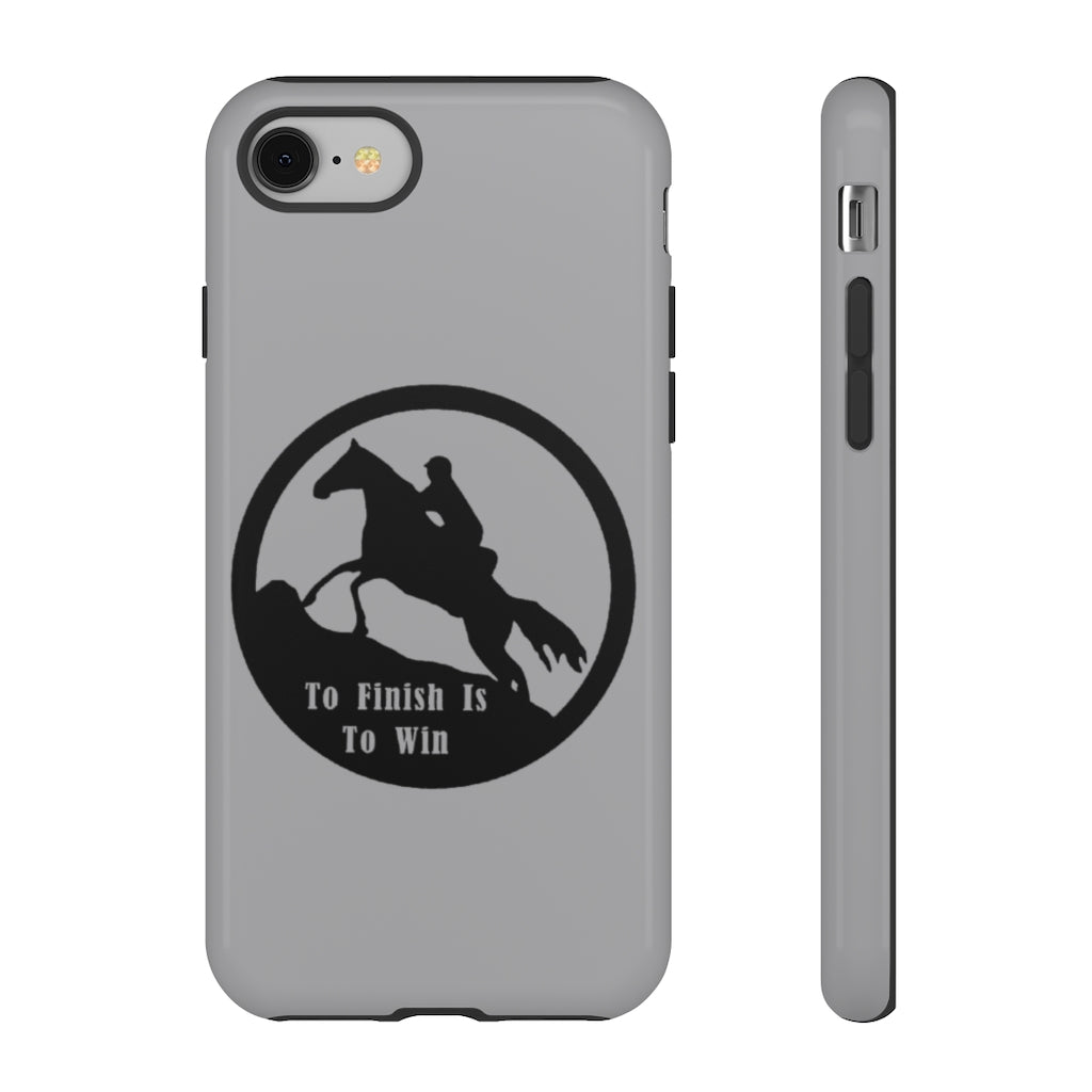 To Finish Is To Win Tough Phone Cases