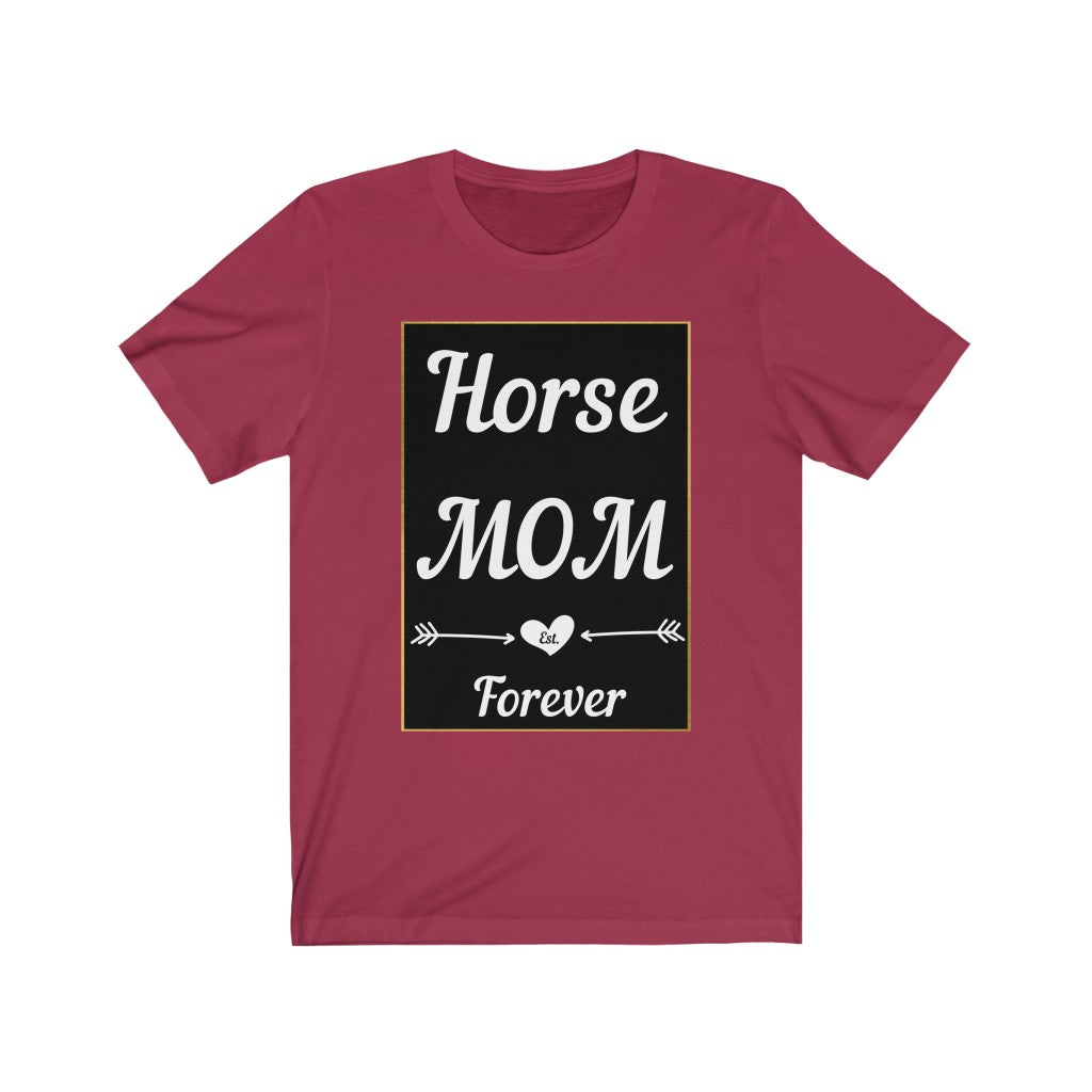 Horse Mom Est. Forever. Horse Tshirt. Unisex Jersey Short Sleeve