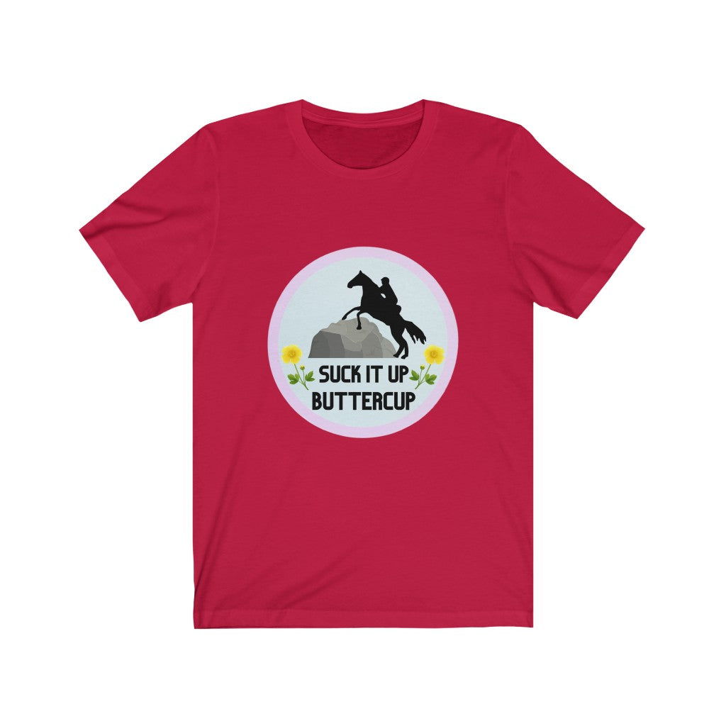 Suck It Up Butter Cup #endurancerider Tshirt