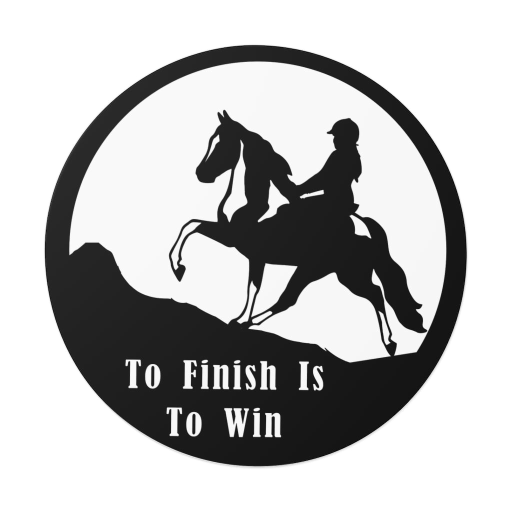 Spotted Saddle Horse Endurance To Finish Is to Win Round Vinyl Stickers
