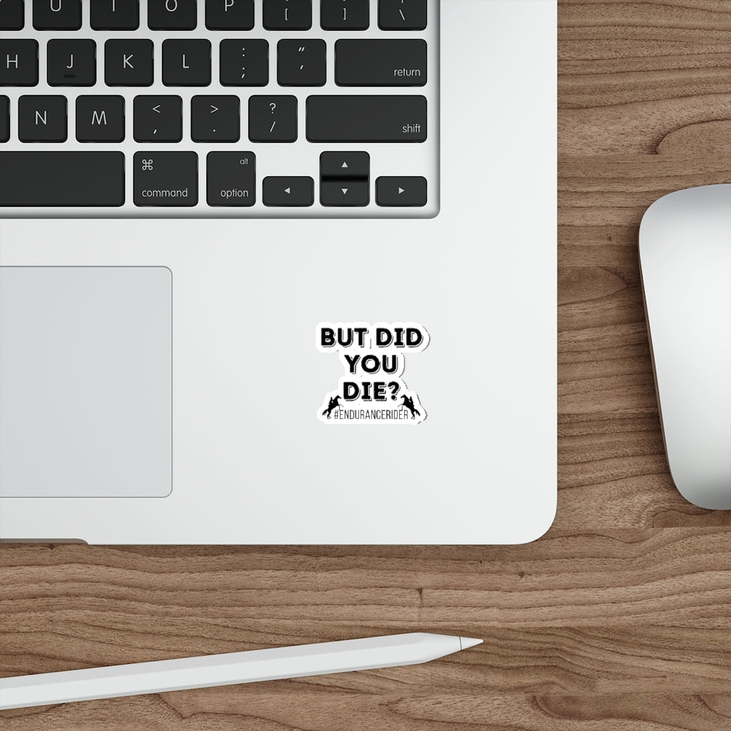 But Did You Due? #Endurance Rider Die-Cut Stickers