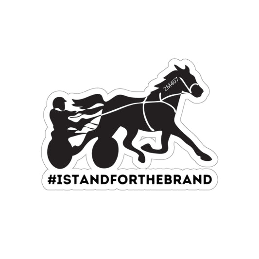 #ISTANDFORTHEBRAND Harness Standardbred  Die-Cut Stickers