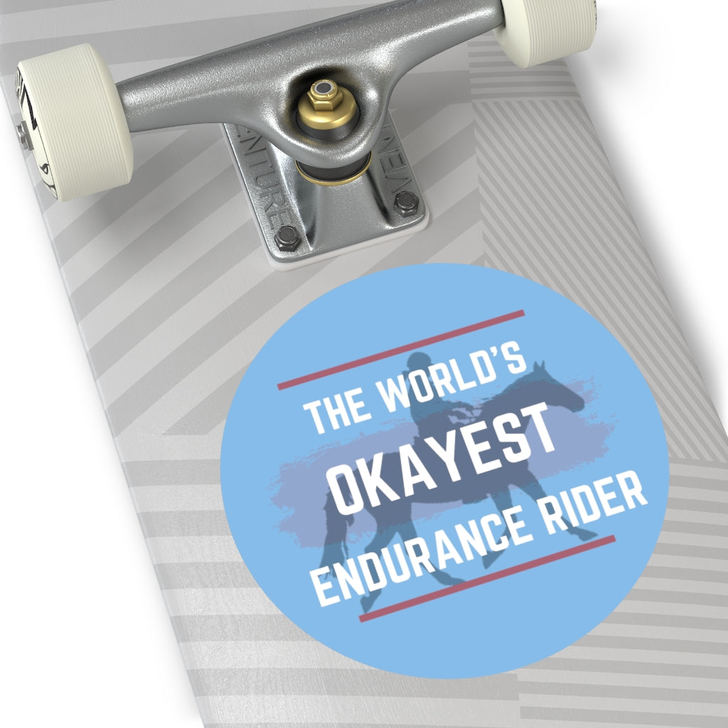 The Worlds Okayest Endurance Rider Round Vinyl Stickers