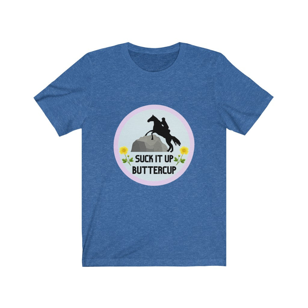 Suck It Up Butter Cup #endurancerider Tshirt