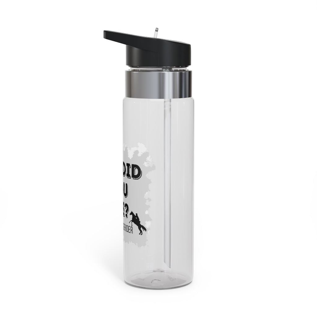 But Did You Die? Grey. Endurance Rider. Kensington Tritan Sport Bottle, 20oz