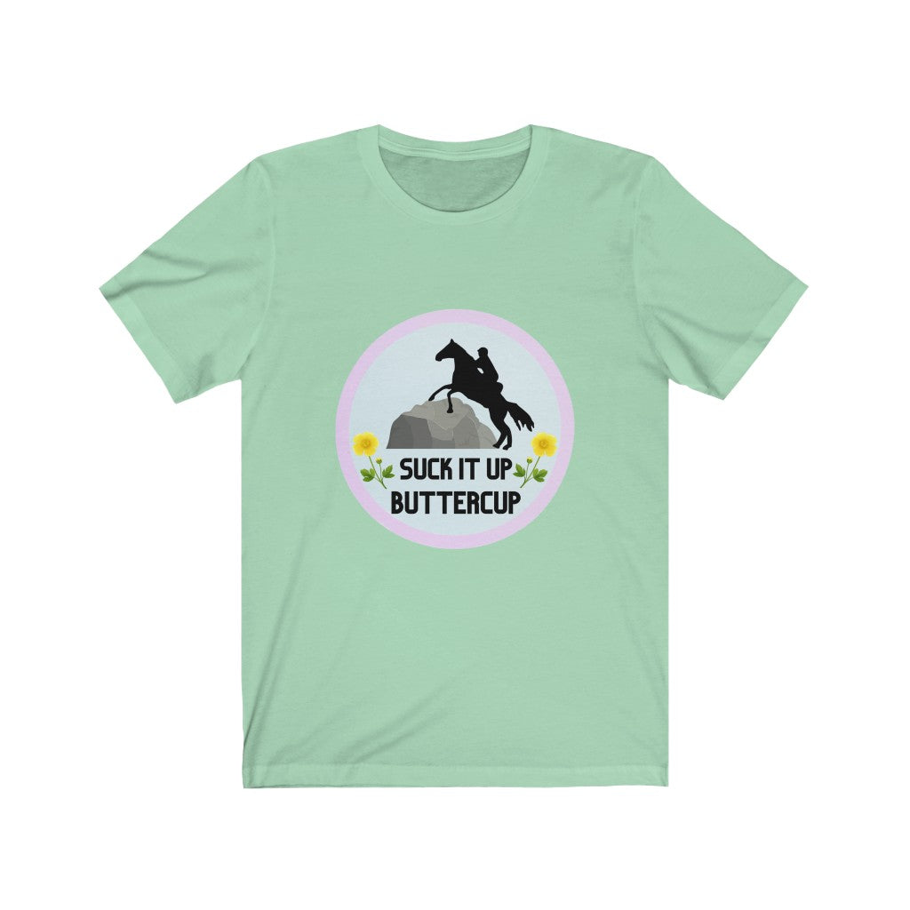 Suck It Up Butter Cup #endurancerider Tshirt