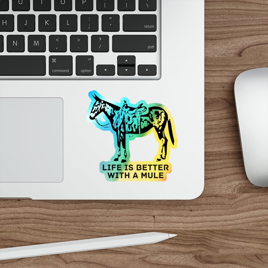 Life Is Better With A Mule. Holographic Die-cut Stickers