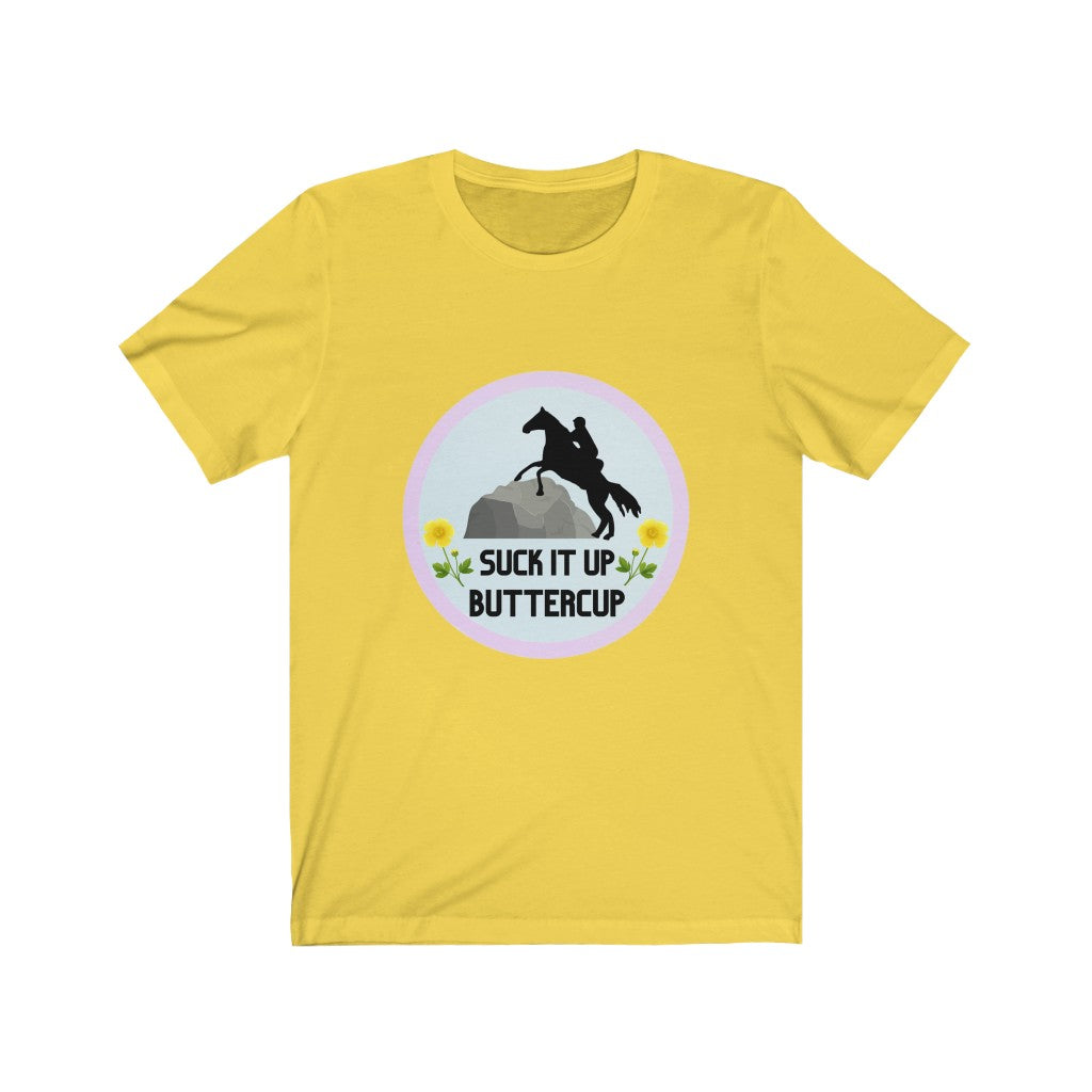 Suck It Up Butter Cup #endurancerider Tshirt
