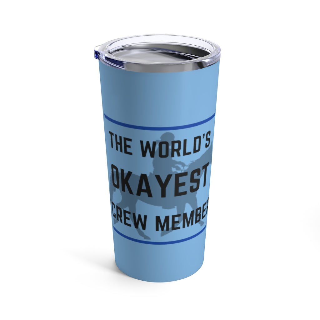 The Worlds Okayest Crew Member EnduranceTumbler 20oz