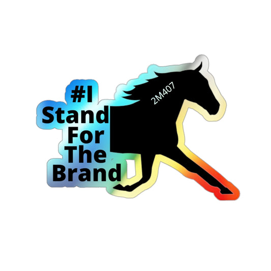 #IStandForTheBrand Standardbred Holographic Die-cut Stickers