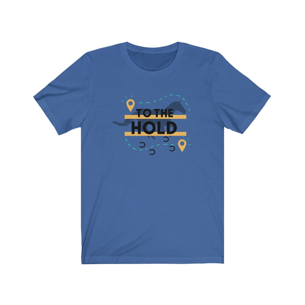 To The Hold- Endurance Horse  Unisex Jersey Short Sleeve Tee