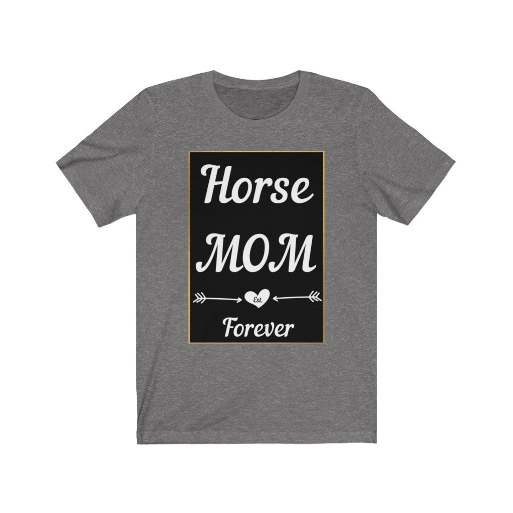 Horse Mom Est. Forever. Horse Tshirt. Unisex Jersey Short Sleeve