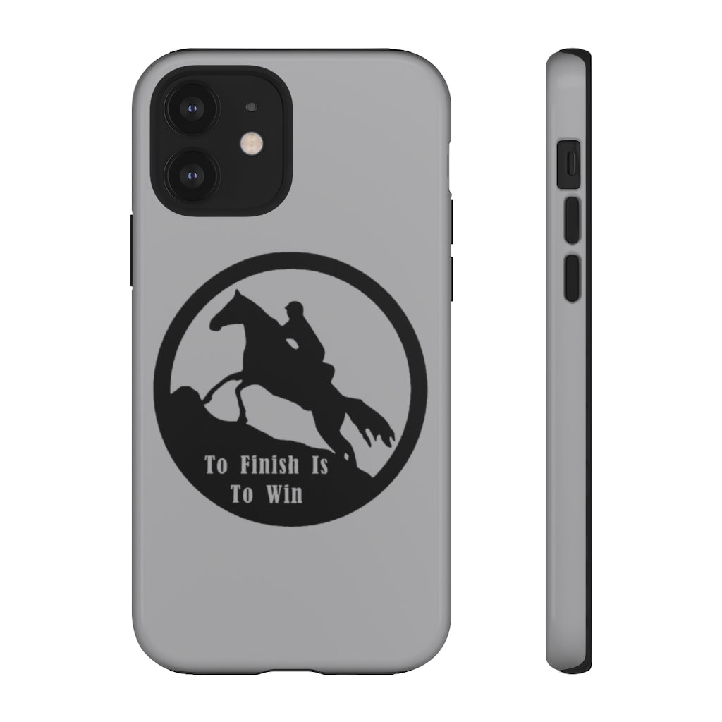 To Finish Is To Win Tough Phone Cases