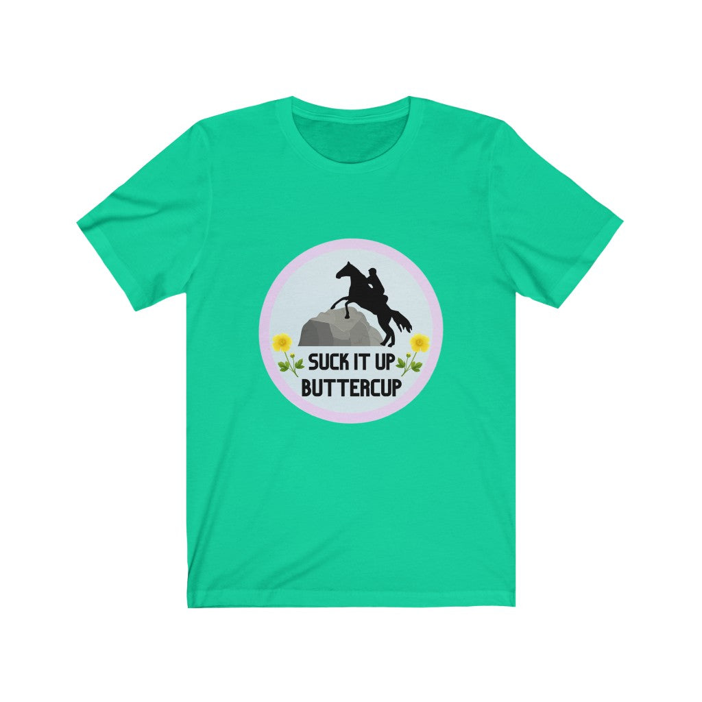 Suck It Up Butter Cup #endurancerider Tshirt