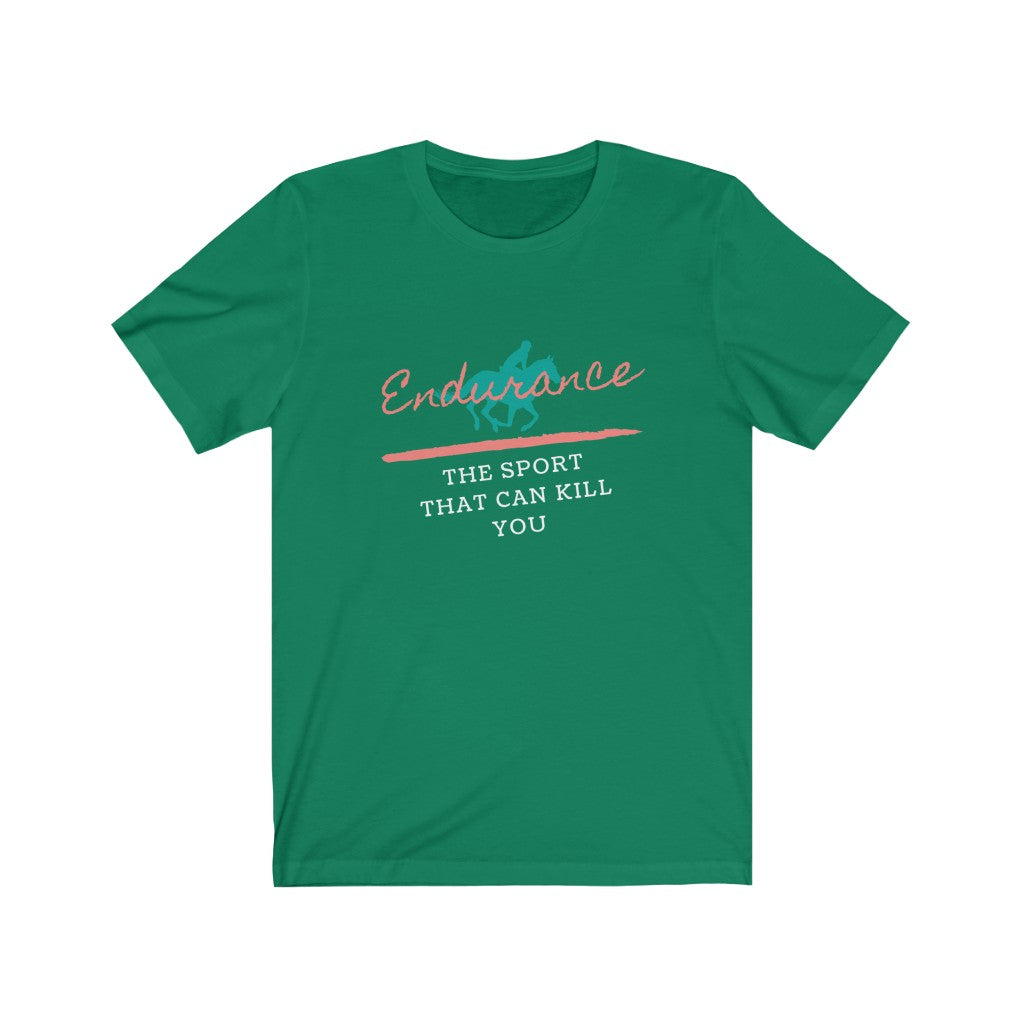 Endurance The Sport That Can Kill You Unisex Jersey Short Sleeve Tee