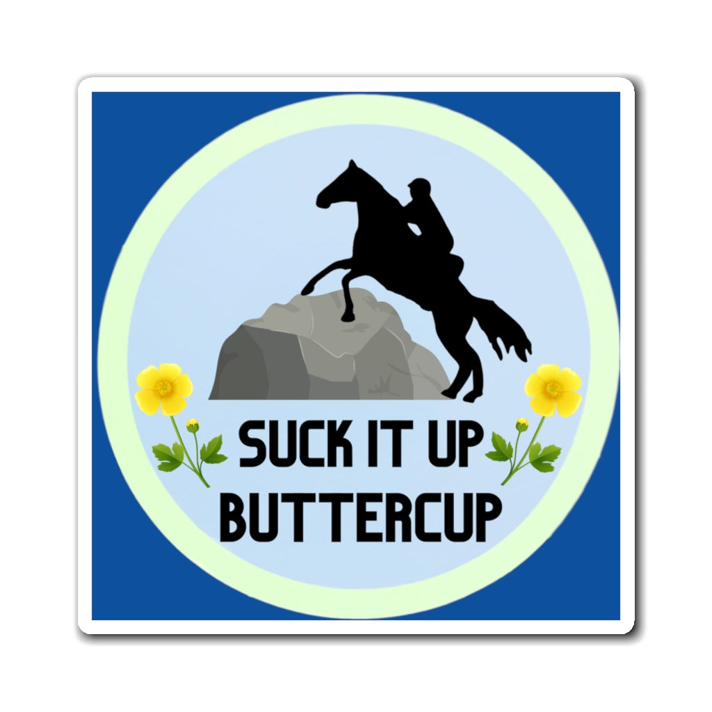 Suck It Up Butter Cup BLUE. Endurance. Endurance Rider. Endurance Horse. Magnet