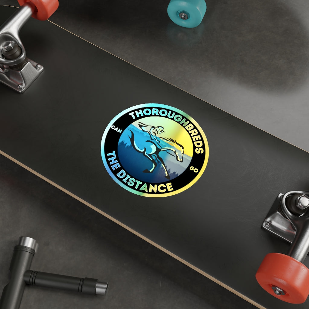 Thoroughbreds Can Go The Distance. Holographic Die-cut Stickers
