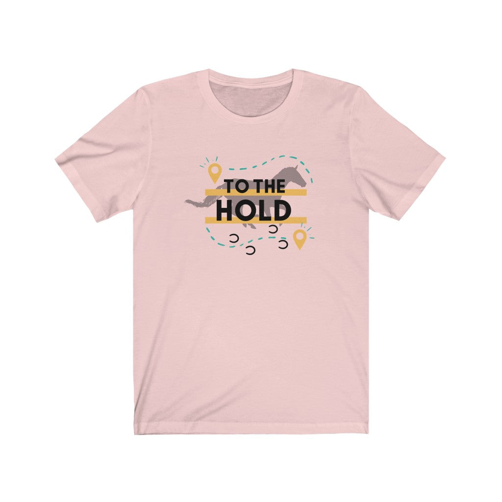 To The Hold- Endurance Horse  Unisex Jersey Short Sleeve Tee