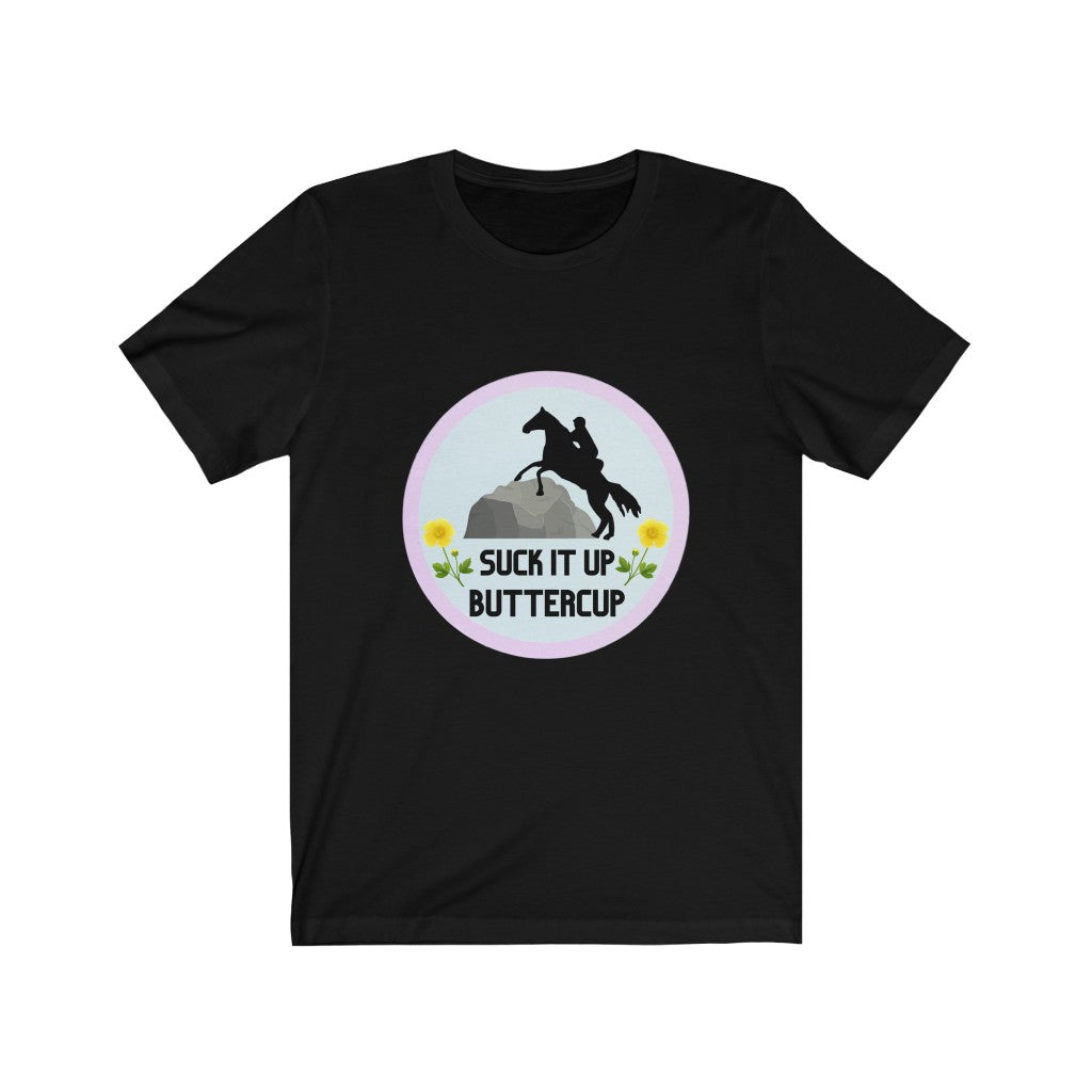 Suck It Up Butter Cup #endurancerider Tshirt