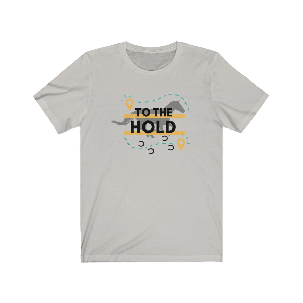 To The Hold- Endurance Horse  Unisex Jersey Short Sleeve Tee