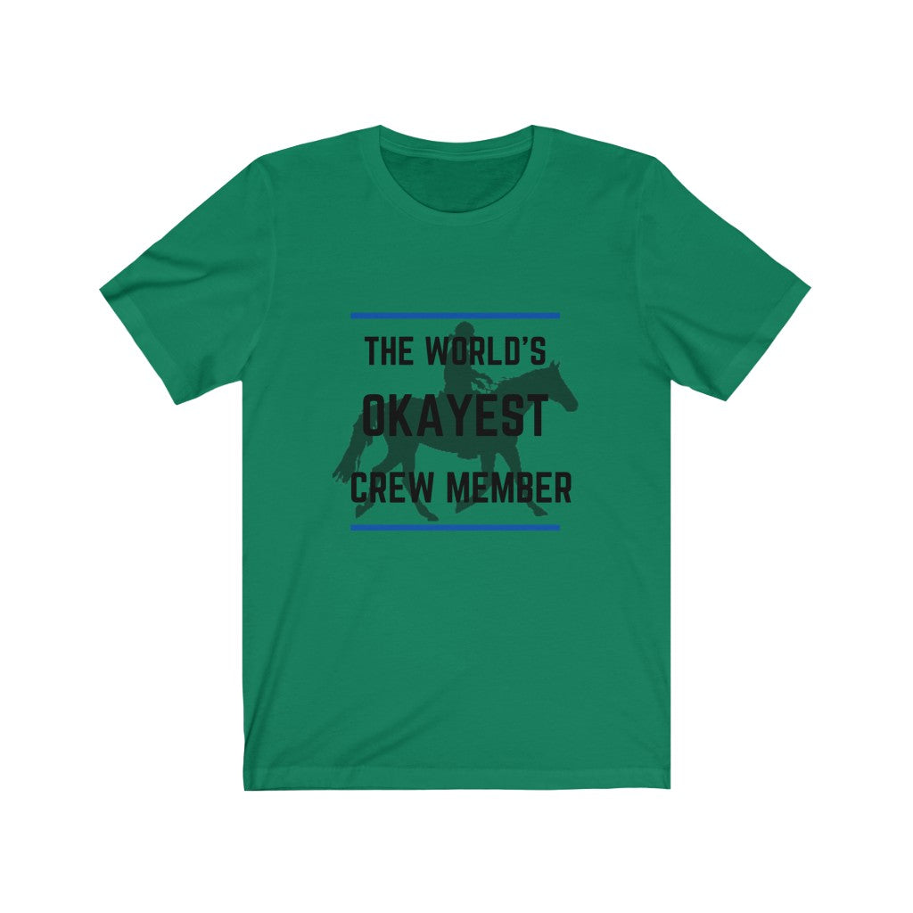 The Worlds Okayest Crew member Tshirt Endurance Rider