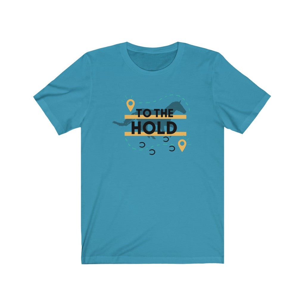 To The Hold- Endurance Horse  Unisex Jersey Short Sleeve Tee