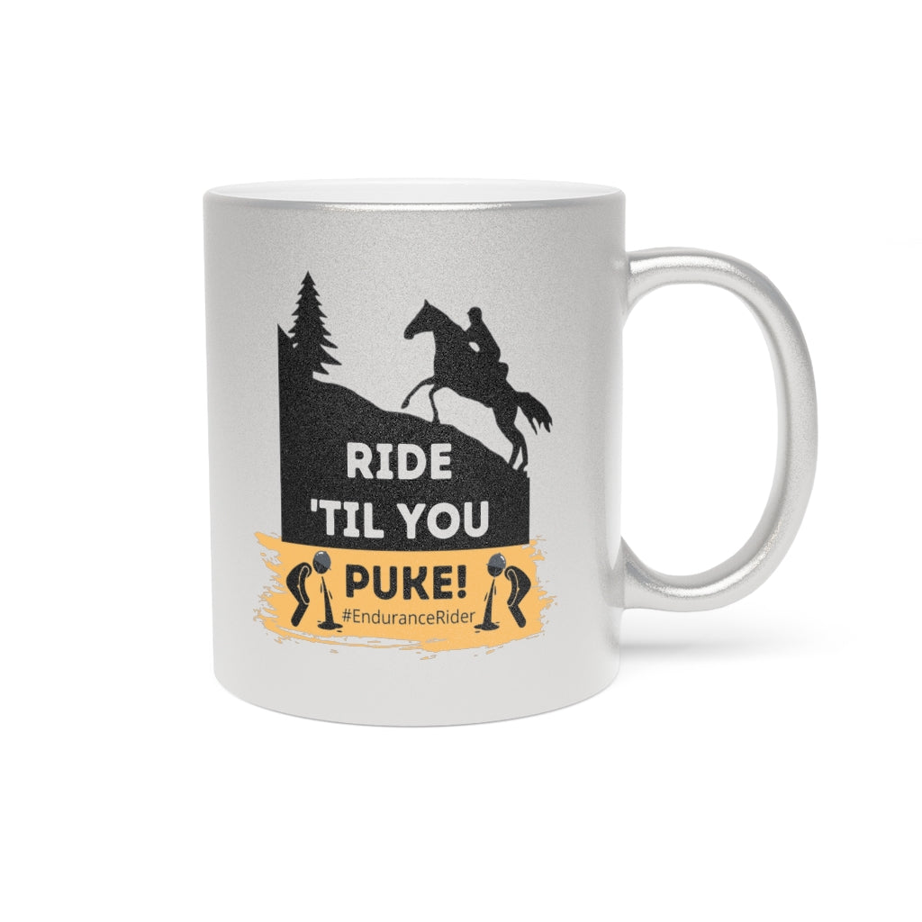 Ride Till You Puke Metallic Mug Silver
