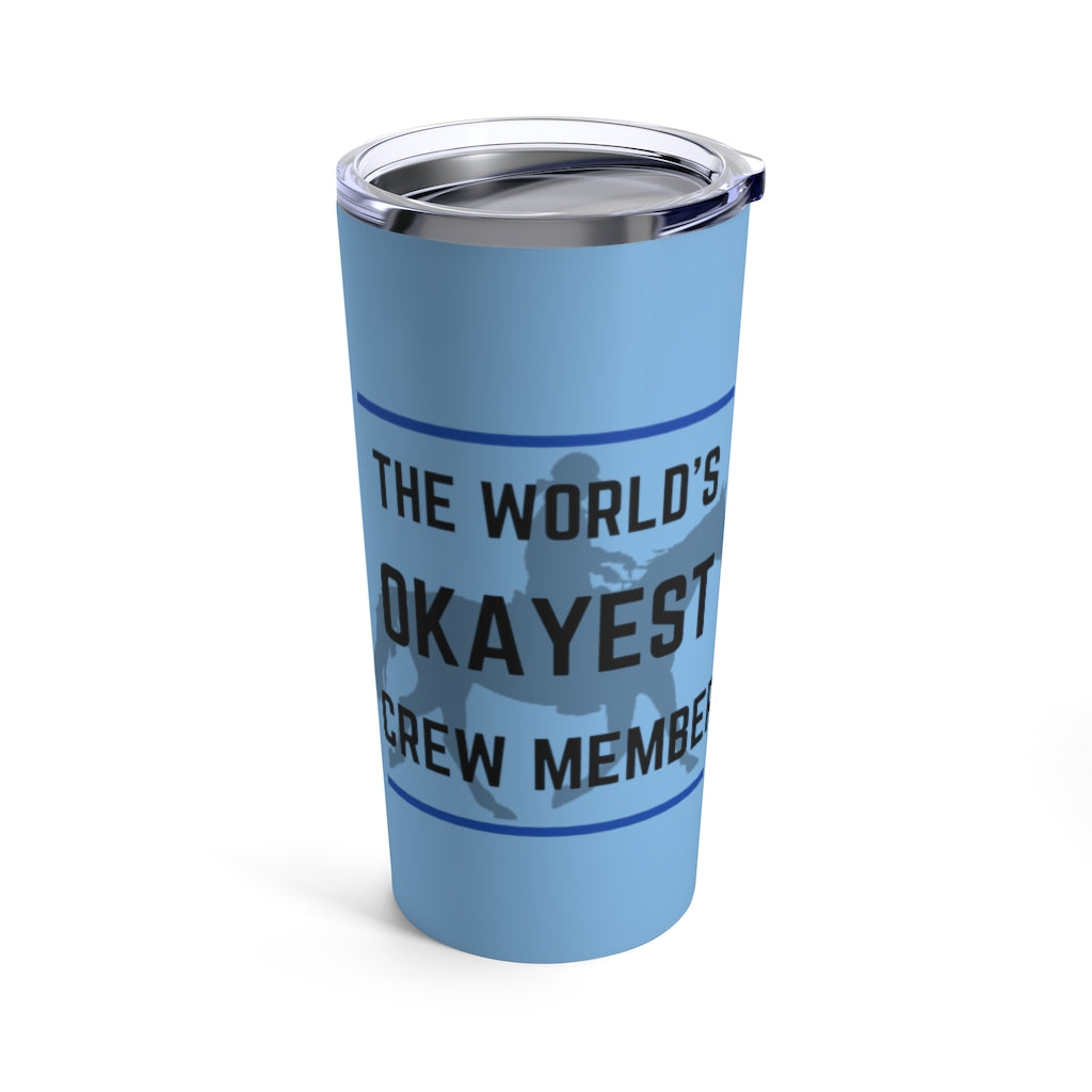 The Worlds Okayest Crew Member EnduranceTumbler 20oz