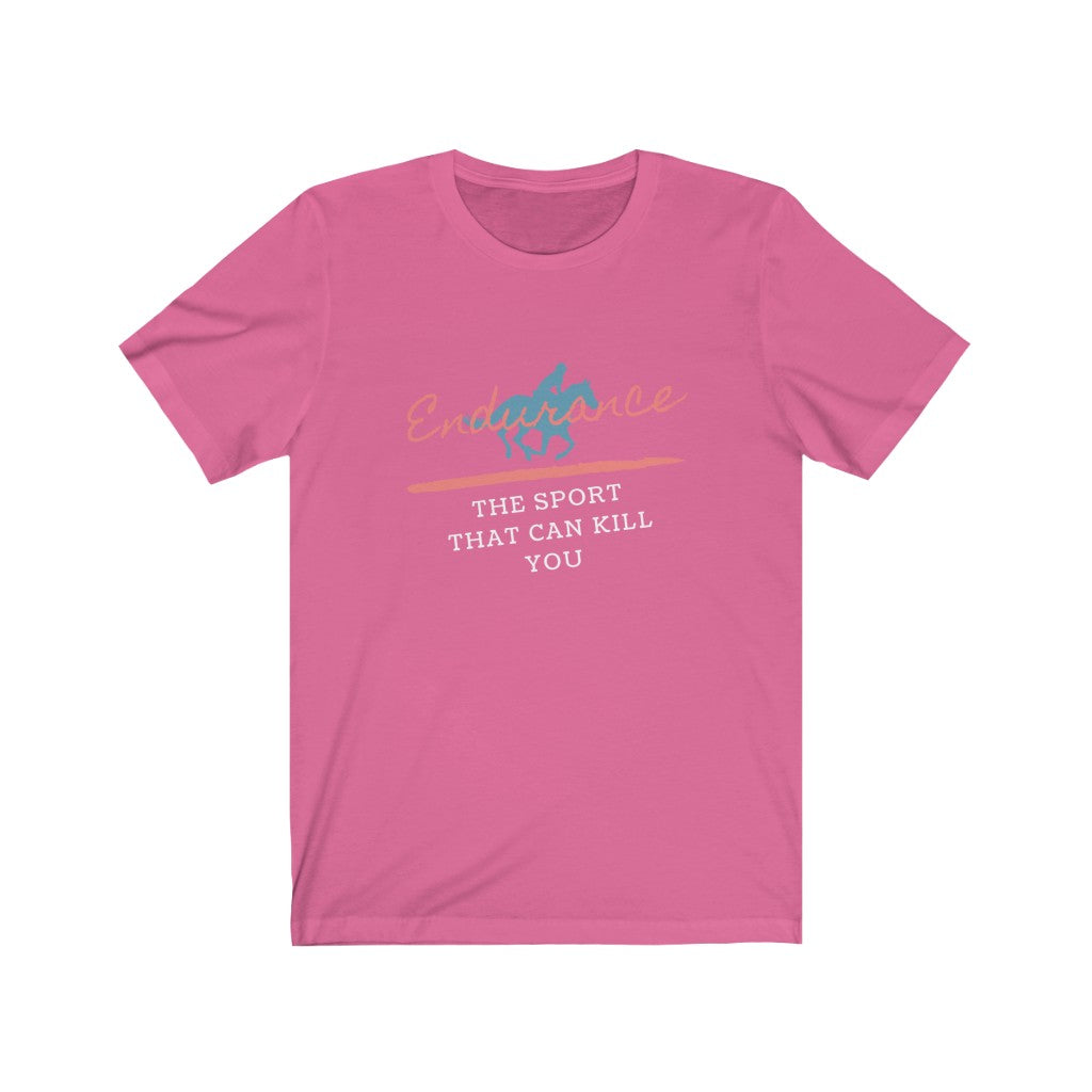 Endurance The Sport That Can Kill You Unisex Jersey Short Sleeve Tee