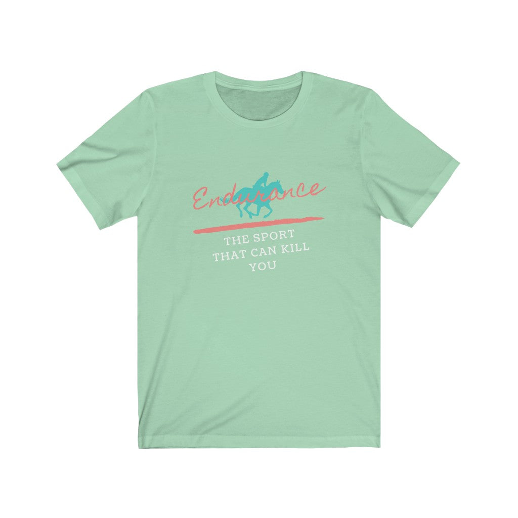Endurance The Sport That Can Kill You Unisex Jersey Short Sleeve Tee