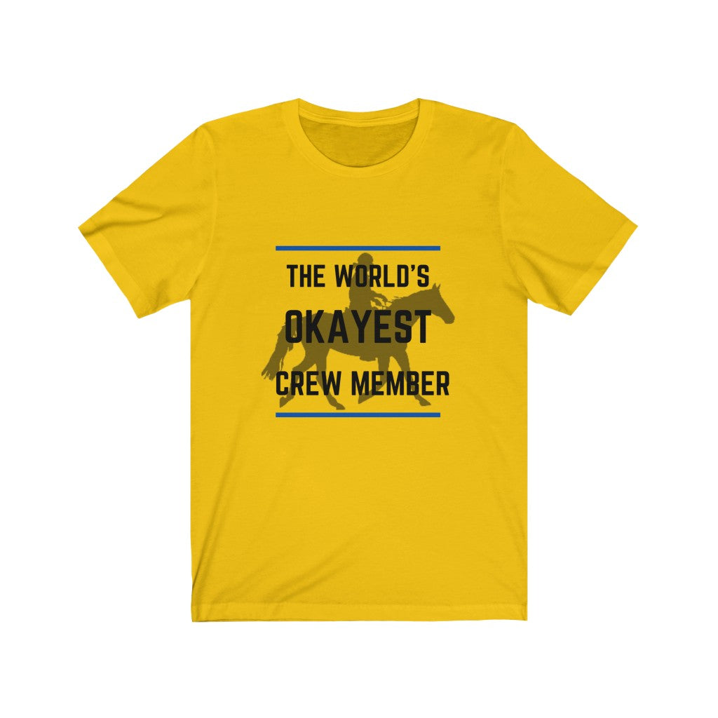 The Worlds Okayest Crew member Tshirt Endurance Rider