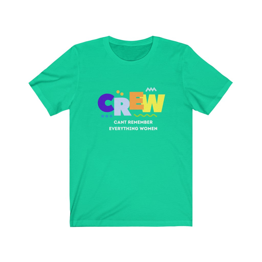 CREW: Cant Remember Everything Women Endurance Rider Tshirt